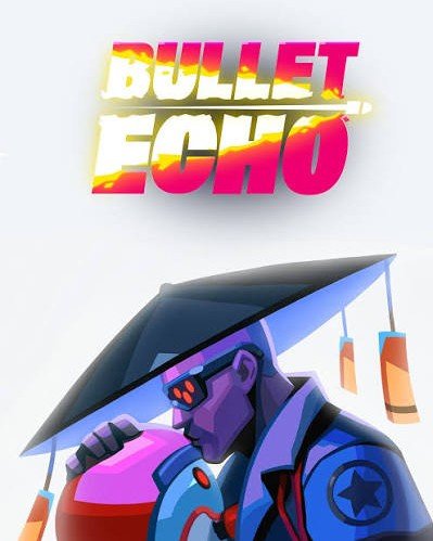 Bullet Echo